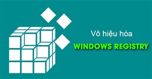 3 cách vô hiệu hóa Windows Registry