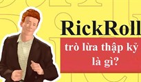 Rick roll là gì?
