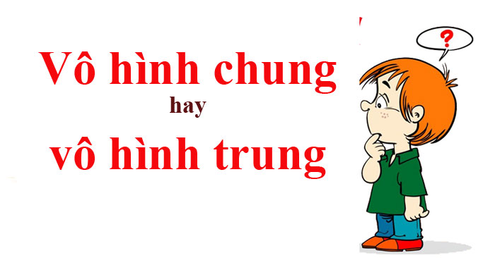 Vô Hình Chung Là Gì? Hiểu Đúng Cách Sử Dụng Ngay Bây Giờ