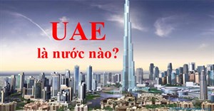 UAE là nước nào? 9 điều thú vị về quốc gia giàu thứ 9 thế giới