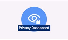 Privacy Dashboard trên Android 12 là gì? Tại sao có thể coi là 'bước đột phá' về quyền riêng tư?