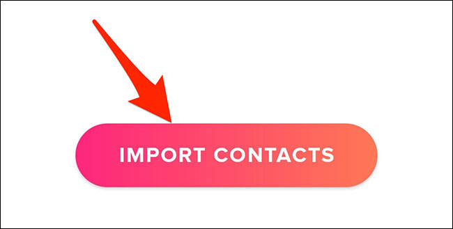 Nhấn vào nút “Import Contacts”