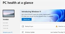 Hướng dẫn sử dụng Windows PC Health Check, kiểm tra máy tính có cài được Windows 11 hay không