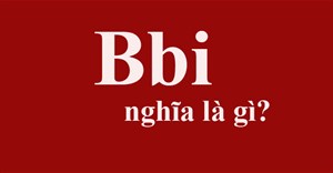 Bbi là gì? Bbi là gì trên Facebook?