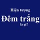 Hiện tượng Đêm trắng là gì? Nguyên nhân gây ra hiện tượng đêm trắng thú vị