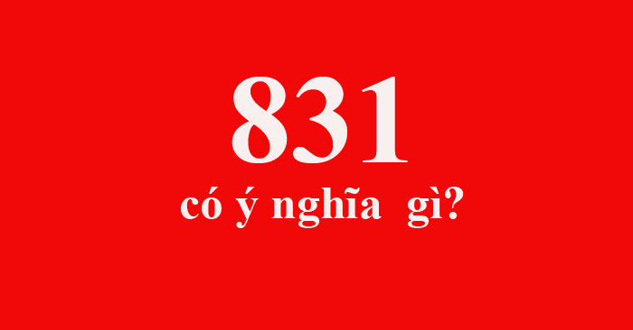 What is 831?  The meaning of the number 831