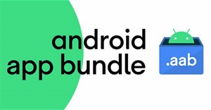 Định dạng AAB (Android App Bundle) là gì?