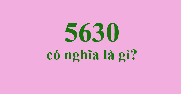 5630 là gì