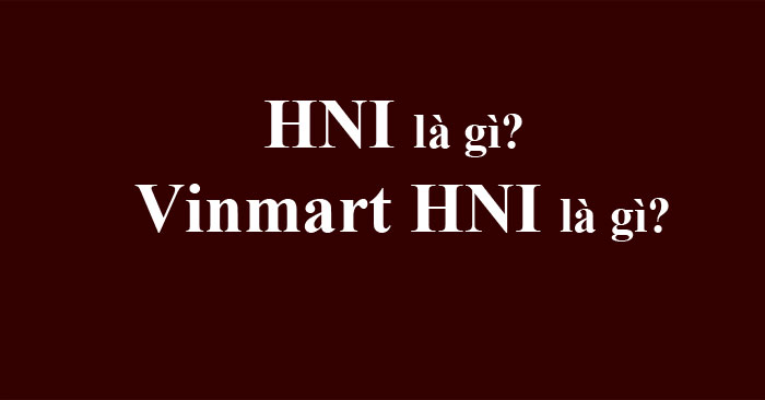 Hni là gì