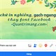 Cách viết chữ kiểu FB: chữ in đậm, chữ 𝒏𝒈𝒉𝒊𝒆̂𝒏𝒈, đổi font chữ Facebook