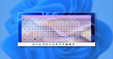 Cách thay chủ đề, màu nền bàn phím ảo Windows 11