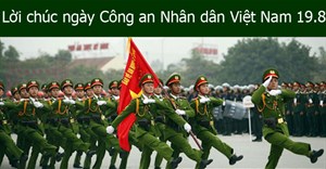 Những lời chúc ngày Công an Nhân dân Việt Nam 19-8 hay và ý nghĩa nhất