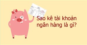 Sao kê tài khoản ngân hàng là gì?