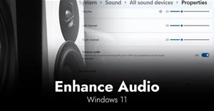 Cách bật Enhance Audio để cải thiện chất lượng âm thanh trên Windows 11