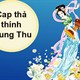 40+ câu cap thả thính Trung Thu, stt thả thính Trung Thu hay nhất