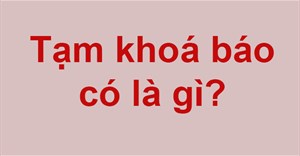 Tạm khoá báo có là gì? Mở tạm khóa báo có thì có nhận được tiền không?