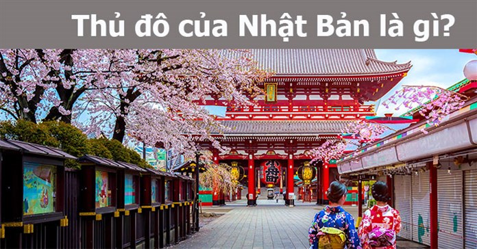 Tokyo không phải là thủ đô chính thức của Nhật Bản, vậy thủ đô của Nhật Bản ở đâu?