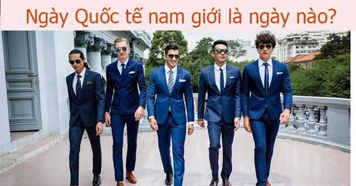 Ngày Quốc tế Nam giới là ngày nào