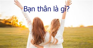 Bạn thân là gì? Những định nghĩa về bạn thân hài hước và bá đạo nhưng chuẩn