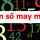 Con số may mắn theo tuổi, theo ngày sinh, theo mệnh
