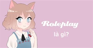 Roleplay là gì? Roleplayer là gì?