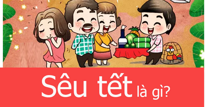 Sêu tết là gì