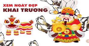 Ngày đẹp khai trương, mở hàng đầu năm 2024 theo tuổi