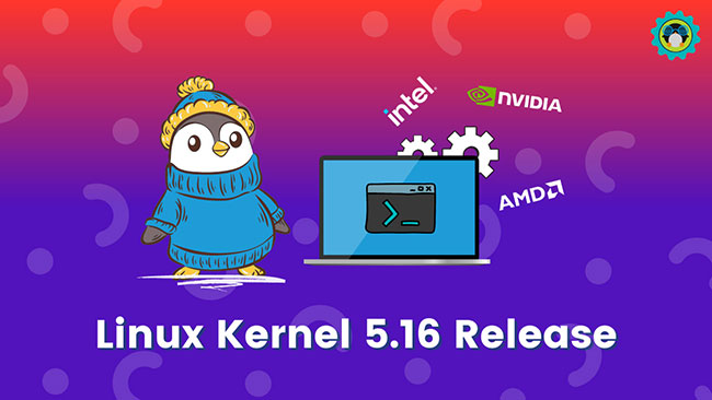 Linux Kernel 5.16 đã chính thức ra mắt