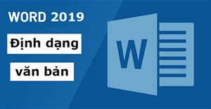 Word 2019 (Phần 5): Định dạng văn bản