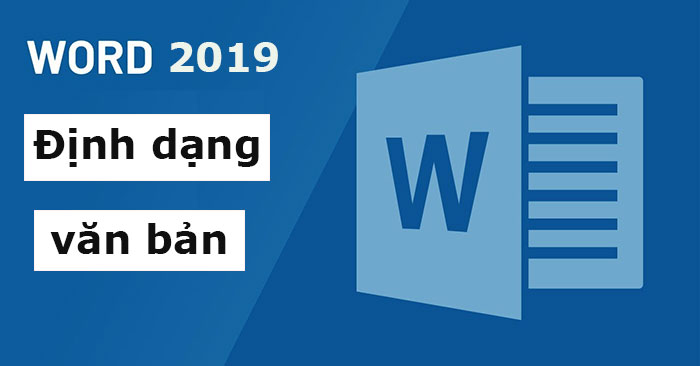 word-2019-ph-n-5-nh-d-ng-v-n-b-n-quantrimang