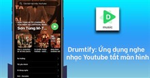Cách dùng Drumtify nghe nhạc YouTube khi tắt màn hình iPhone