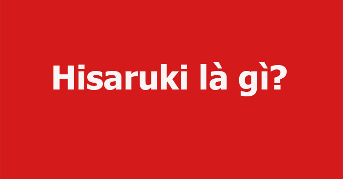 Hisaruki là gì