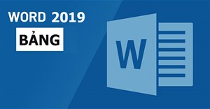 Word 2019 (Phần 22): Bảng