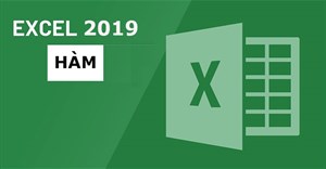 Excel 2019 (Phần 15): Hàm