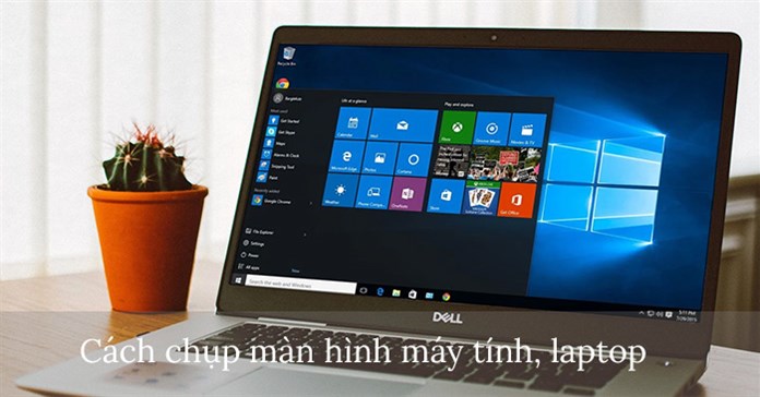 Top 20+ cách chụp màn hình máy tính nhanh nhất