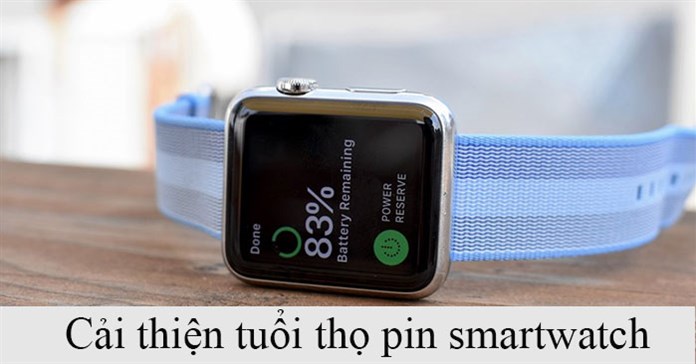 10 cách cải thiện tuổi thọ pin cho smartwatch