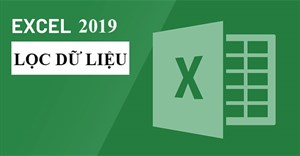 Excel 2019 (Phần 19): Lọc dữ liệu