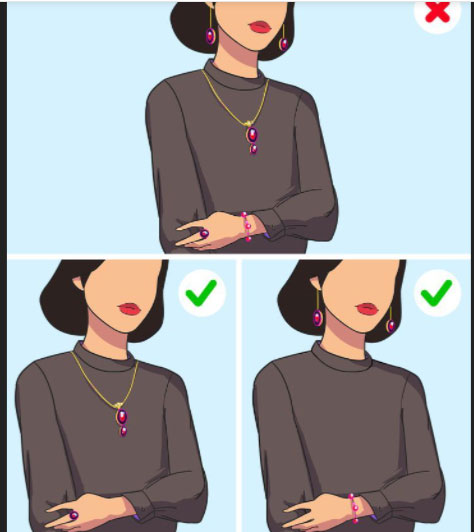 Nếu đeo cùng lúc nhiều phụ kiện, nên đeo hoa tai phù hợp với vòng tay, vòng cổ nên phù hợp với nhẫn để tăng tính thẩm mỹ. Không nên đeo quá nhiều phụ kiện cùng lúc sẽ gây rối mắt, dễ bị hiểu lầm là khoe của. 