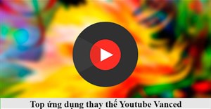 Top 10 ứng dụng thay thế Youtube Vanced