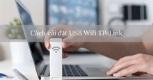 Cách cài đặt USB Wifi TP Link dễ dàng tại nhà