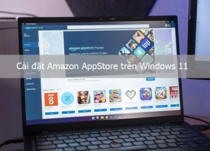 Hướng dẫn cài đặt Amazon AppStore trên Windows 11