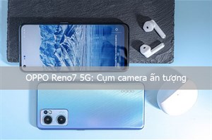 OPPO Reno7 5G: Cụm camera ấn tượng trong tầm giá