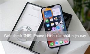Cách check IMEI iPhone chính xác nhất hiện nay