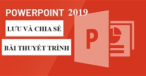 PowerPoint 2019 (Phần 3): Lưu bài thuyết trình