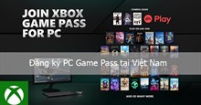 Hướng dẫn đăng ký PC Game Pass tại Việt Nam chỉ với giá 2.500đ