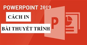 PowerPoint 2019 (Phần 10): In bài thuyết trình