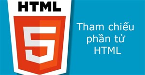 Tham chiếu phần tử HTML