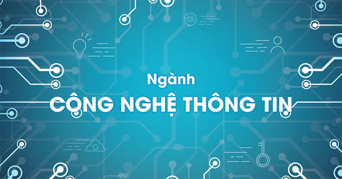 Chọn trường nào nếu học Công nghệ thông tin?