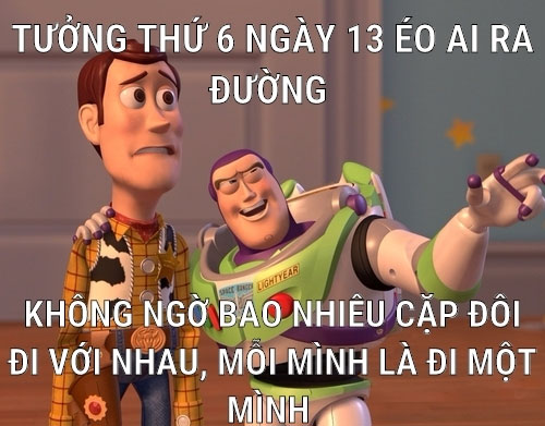 Thứ 6 ngày 13 của một FA. Đúng là đã buồn còn gặp cái xui. Chán!