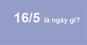 16/5 là ngày gì?